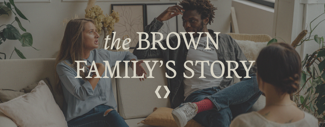 Caring for the Whole: The Brown Family's Story